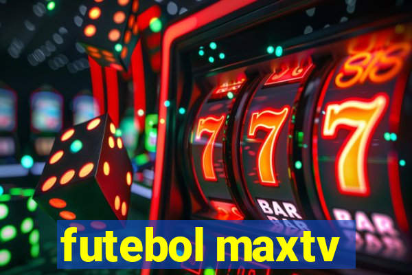 futebol maxtv